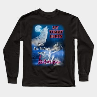 i have a tummy ache but im being very brave wolf alpha Long Sleeve T-Shirt